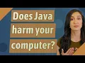 Does Java harm your computer