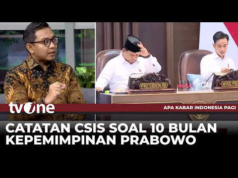 Analisis Politik CSIS Nilai Sepuluh Bulan Kinerja Pemerintahan Presiden Prabowo
