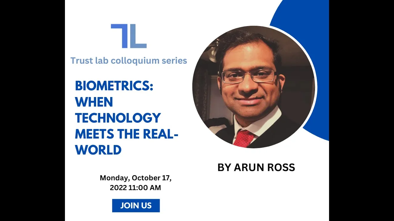 Biometrics: When Technology Meets the Real-World By Dr. Arun Ross