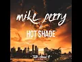 Lagu Mike Perry \u0026 Hot Shade - Talk About It
