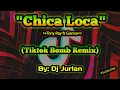 Chica Loca (Tiktok Bomb Remix) | DjJurlan Remix | New Tiktok Trend | Viral Tiktok 2021