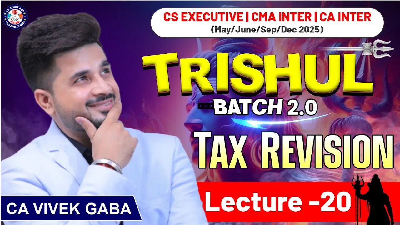 🔴Income Tax Revision Lecture -20🔴 | TRISHUL BATCH 2. 0🔥 | May/June 2025📢 | VG Sir❤