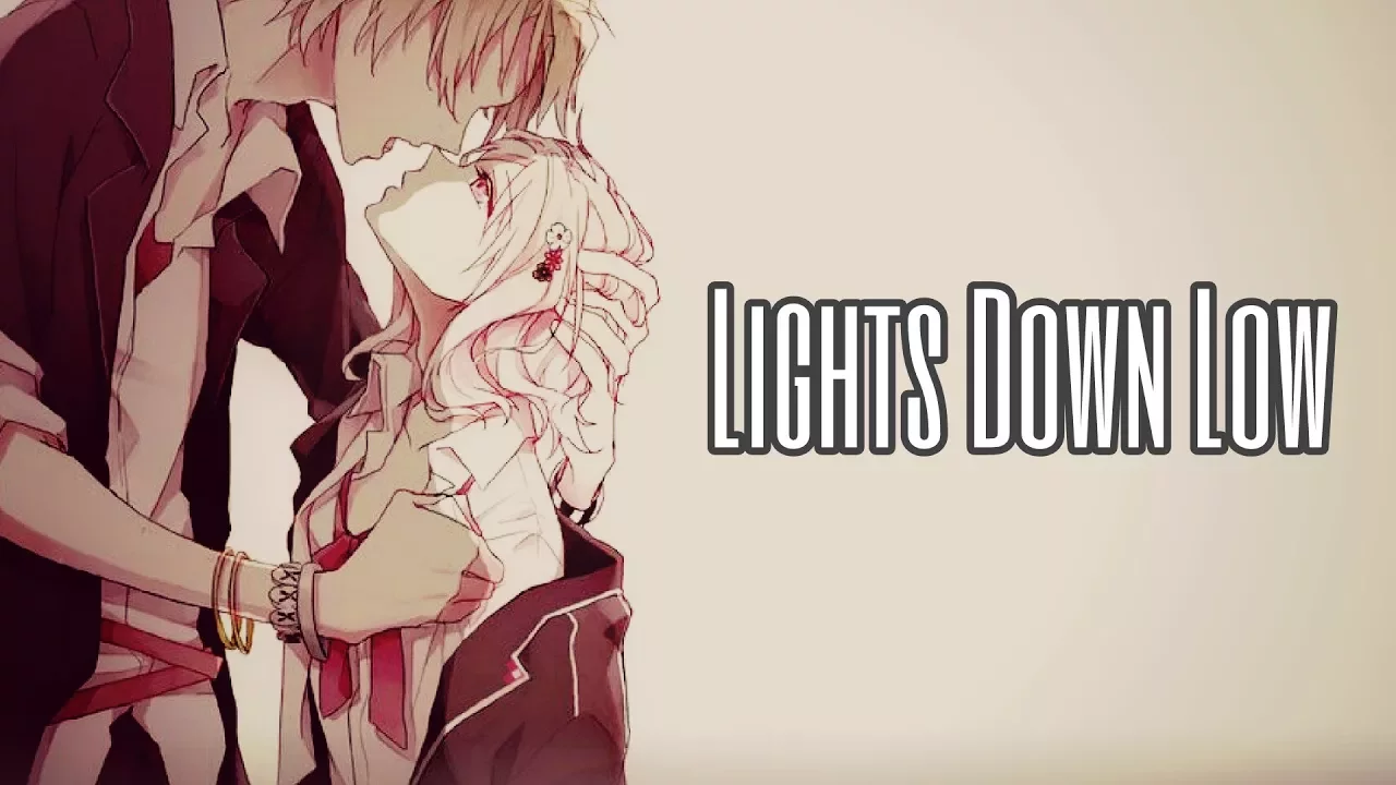 Nightcore - Lights Down Low