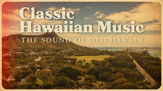 Classic Hawaiian Music · Nearly 2 Hours of the Sound of Old Hawaiʻi
