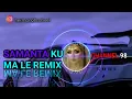 Download Lagu samanta ku ma le remix