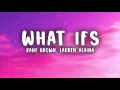 What ifs- Kane Brown (ft. Lauren Alaina) clean version 