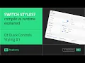 Compile-Time vs Run-Time Styles Qt Quick Controls Styling