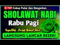 Lagu SHOLAWAT PENARIK REZEKI PALING DAHSYAT, Sholawat Nabi Muhammad SAW, SALAWAT JIBRIL PALING MERDU