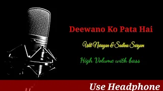Download Deewano Ko Pata Hai Full Song High Volume With Bass 320kbps ।। Udit Narayan And Sadhna Sargam MP3