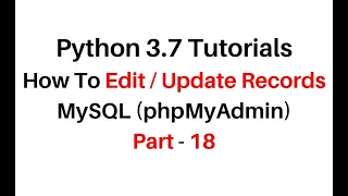 Python 3 7 Tutorials How To Update Edit Records MySQL phpMyAdmin