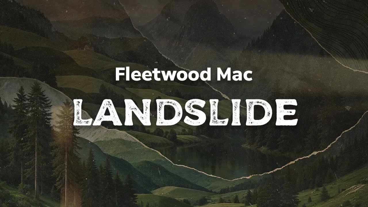 Fleetwood Mac - Landslide (lyrics) Fleetwood Mac - Landslide (lyrics)