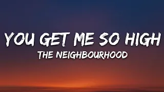 The Neighbourhood You Get Me So High Lyrics 