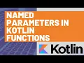 How to Use Named Parameters in Kotlin Functions
