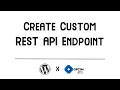 How to Create Custom REST API Endpoints in WordPress 2024 WordPress API Tutorial Step-by-step