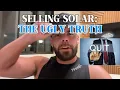 Solar Sales THE UGLY TRUTH Why I Quit Selling Solar