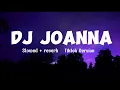 DJ JOANNA - BREAKBEAT (SLOWED REVERB) TIKTOK VERSION