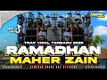 Download Lagu DJ TRAP RAMADHAN MAHER ZAIN FULL BASS BLEYER | SPESIAL CEK SOUND TERBARU 2025