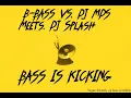 Download Lagu B-Bass vs. DJ MDS feat. DJ Splash - Bass Is Kicking (Original Edit)