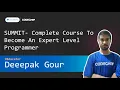 SUMMIT - Complete Course To Become An Expert Level Programmer Deepak Gour