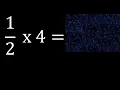 times 4 whole number multiplied by a fraction how to multiply numbers by fractions