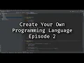 How to Create Your Own Programming Language - Episode 2 The Lexer