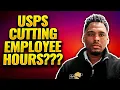 USPS - Is USPS cutting Employee Hours