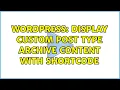 Wordpress Display Custom Post Type Archive content with Shortcode