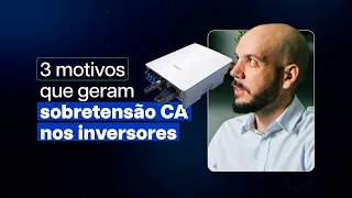 Sobretensão CA | 3 Motivos Que Geram Sobretensão Nos Inversores