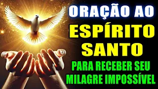 ⭐Oração Poderosa Ao Espírito Santo I Quem ouviu CONSEGUIU o que QUERIA. Receba O Impossíveis