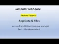 Android App Data Files Android Apps External Storage Save to app-specific storage SD Card