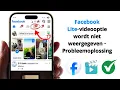 Hoe het probleem op te lossen dat de video-optie op Facebook Lite niet wordt weergegeven - 2025