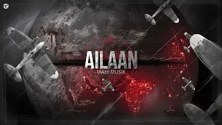 AILAAN (Official Video) Mahi Musik | Birring Productions
