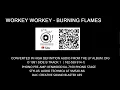 Workey Workey - Burning Flames
