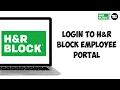How to Log In to the H R Block Employee Portal Step-by-Step Guide