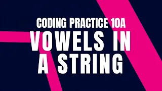 VOWELS IN A STRING Coding practice 10A Python Coding Debugging Nxtwave CCBP Coding Tips