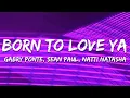 Download Lagu Sean Paul, Gabry Ponte, Natti Natasha - Born To Love Ya (Lyrics)