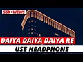Lagu Daiya Daiya Daiya Re 🎧 8D Song (96D Classic) 🔥🔥