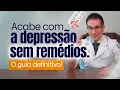 Lagu Acabe Com a Depressão Sem Remédios. O Guia Definitivo!