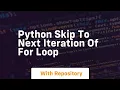 python skip to next iteration of for loop