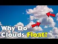 Why Do Clouds Float If They Weigh Millions of Tons