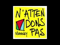 Vianney - N'attendons pas