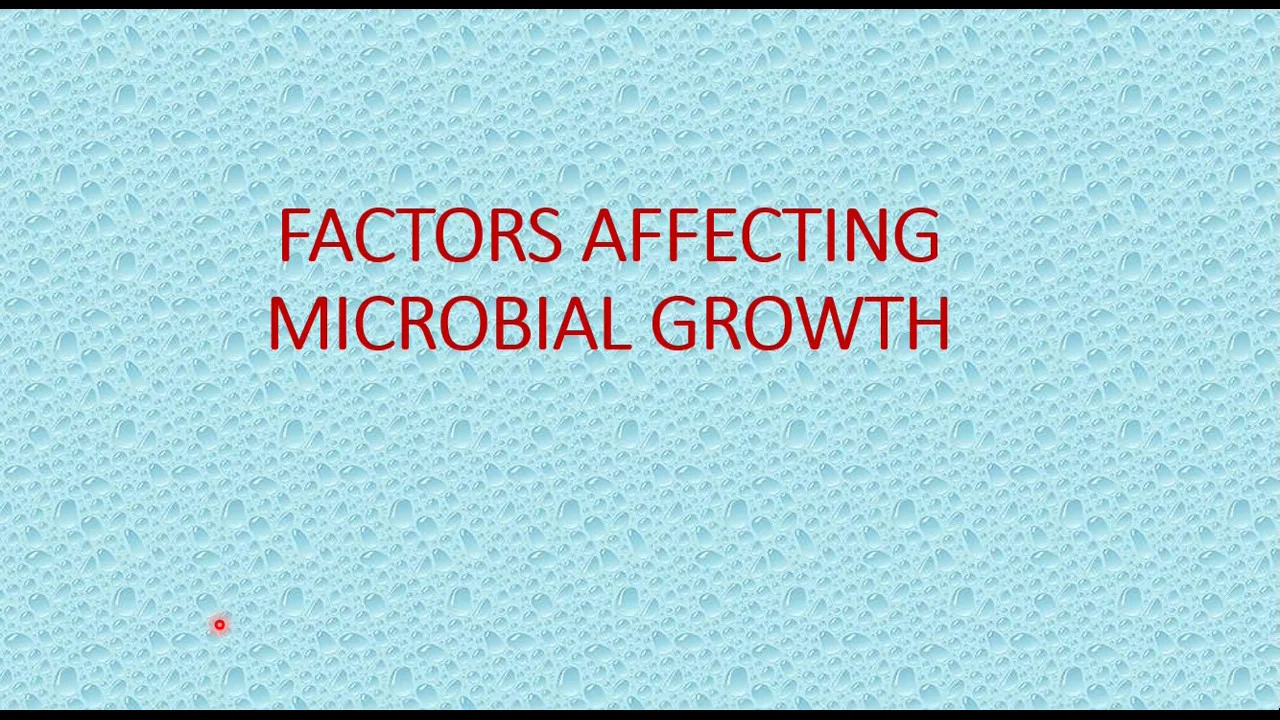FACTORS EFFECTING MICROBIAL GROWTH