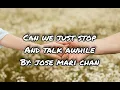 Can we just stop and talk awhile lyrics by JOSE MARI CHAN