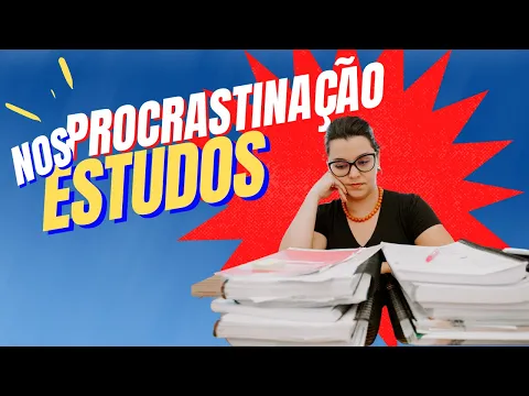 Vídeo: por que você procrastina, o ciclo da culpa e a base fisiológica do adiar