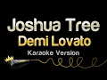 Lagu Demi Lovato - Joshua Tree (Karaoke Version)