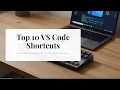 Top 10 VS Code Shortcuts Every Programmer Must Know Code Faster in Visual Studio Code