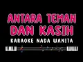 Download Lagu ANTARA TEMAN DAN KASIH - Karaoke Nada Wanita [ RIZA UMAMI ]