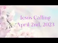 Jesus Calling Daily Devotional for April 2nd