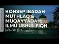 Download Lagu At-Taqwa, Konsep Ibadah Muthlaqah \u0026 Muqayyadah, Ilmu Ushul, Istighfar \u0026 Shalawat Harus brp kali?
