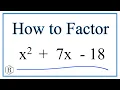 How to Solve x 2 7x - 18 0 by Factoring